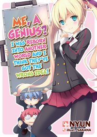 Me, a Genius? I Was Reborn into Another World and I Think They’ve Got the Wrong Idea! Volume 1 - Nyun - ebook