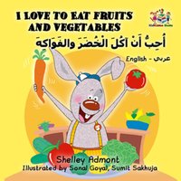 I Love to Eat Fruits and Vegetables أُحِبُّ أَنْ آكُلَ الْخُضَرَ والفَوَاكِهَ - Shelley Admont - ebook
