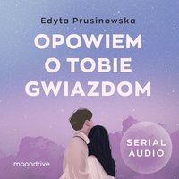 Opowiem o tobie gwiazdom - Edyta Prusinowska - audiobook