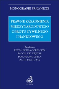 Prawne zagadnienia międzynarodowego obrotu cywilnego i handlowego - Edyta Figura-Góralczyk - ebook