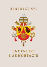 Encykliki i adhortacje - Benedykt XVI - ebook