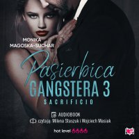 Pasierbica gangstera. Sacrificio. Tom 3 - Monika Magoska-Suchar - audiobook