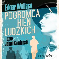 Pogromca hien ludzkich - Edgar Wallace - audiobook
