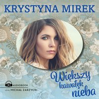 Większy kawałek nieba - Krystyna Mirek - audiobook