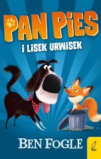 Pan Pies i lisek Urwisek - Ben Fogle - ebook