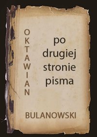 Po drugiej stronie pisma - Oktawian Bulanowski - ebook