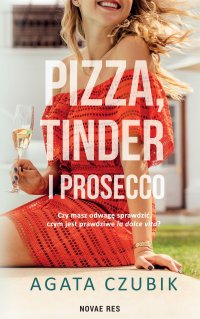 Pizza, Tinder i prosecco - Agata Czubik - ebook