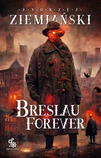 Breslau forever - Andrzej Ziemiański - ebook