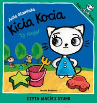 Kicia Kocia to moje - Anita Głowińska - audiobook