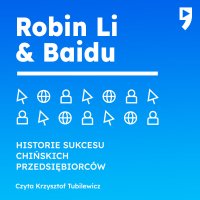 Robin Li i Baidu. Biznesowa i życiowa biografia - Guo Hongwen - audiobook