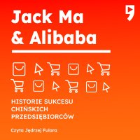 Jack Ma i Alibaba. Biznesowa i życiowa biografia - Yan Qicheng - audiobook