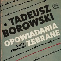 Opowiadania zebrane - Tadeusz Borowski - audiobook