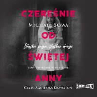 Czereśnie od Świętej Anny - Michael Sowa - audiobook