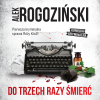 Do trzech razy śmierć - Alek Rogoziński - audiobook