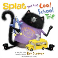 Splat and the Cool School Trip - Rob Scotton - audiobook