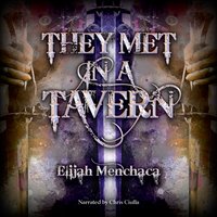 They Met in a Tavern - Menchaca Elijah Menchaca - audiobook