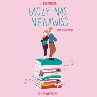 Łączy nas nienawiść - Justyna Luszyńska - audiobook