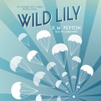 Wild Lily - K.M. Peyton - audiobook