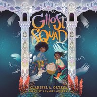 Ghost Squad - Claribel A. Ortega - audiobook