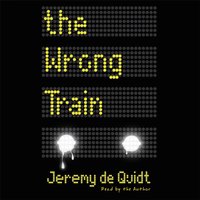 Wrong Train, The - Jeremy de Quidt - audiobook