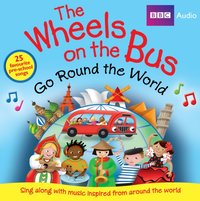 Wheels on the Bus Go Round the World - BBC Audiobooks - audiobook