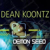 Demon Seed - Dean Koontz - audiobook