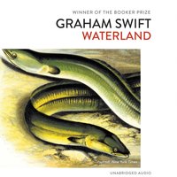 Waterland - Graham Swift - audiobook