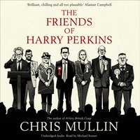 Friends of Harry Perkins - Chris Mullin - audiobook