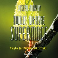 Twoje własne supermoce - Joseph Murphy - audiobook