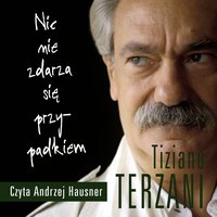 Nic nie zdarza się przypadkiem - Tiziano Terzani - audiobook