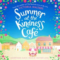 Summer at the Kindness Cafe - Victoria Walters - audiobook