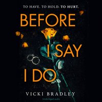 Before I Say I Do - Vicki Bradley - audiobook
