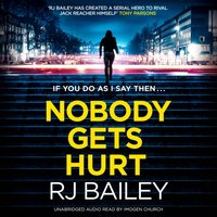 Nobody Gets Hurt - RJ Bailey - audiobook