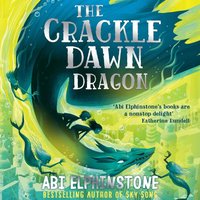 The Crackledawn Dragon - Abi Elphinstone - audiobook