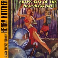Crypt-City of the Deathless One - Kuttner Henry Kuttner - audiobook
