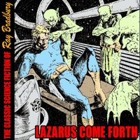 Lazarus Come Forth - Bradbury Ray Bradbury - audiobook