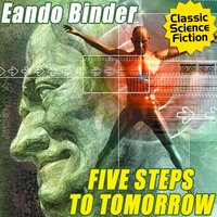 Five Steps to Tomorrow - Binder Eando Binder - audiobook