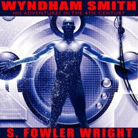 Wyndham Smith - Wright S. Fowler Wright - audiobook
