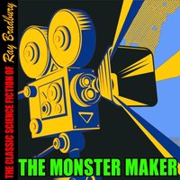 Monster Maker - Bradbury Ray Bradbury - audiobook