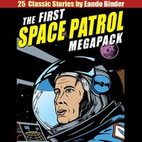 First Space Patrol MEGAPACK(R) - Binder Eando Binder - audiobook