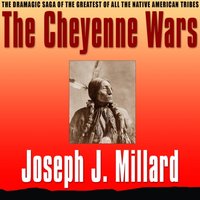 Cheyenne Wars - Millard Joseph J. Millard - audiobook