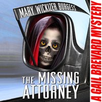 Missing Attorney - Burgess Mary Wickizer Burgess - audiobook