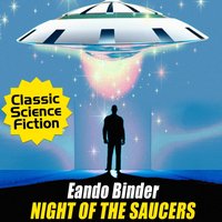 Night of the Saucers - Binder Eando Binder - audiobook