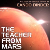 Teacher from Mars - Binder Eando Binder - audiobook