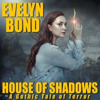 House of Shadows - Bond Evelyn Bond - audiobook