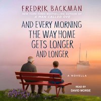 And Every Morning the Way Home Gets Longer and Longer - Fredrik Backman - audiobook