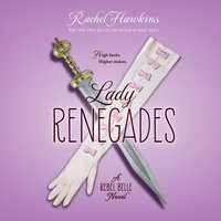 Lady Renegade - Rachel Hawkins - audiobook