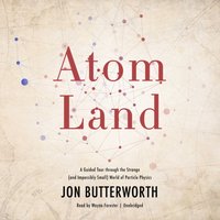 Atom Land - Jon Butterworth - audiobook