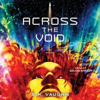Across the Void - S.K. Vaughn - audiobook