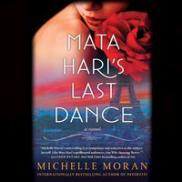 Mata Hari's Last Dance - Michelle Moran - audiobook